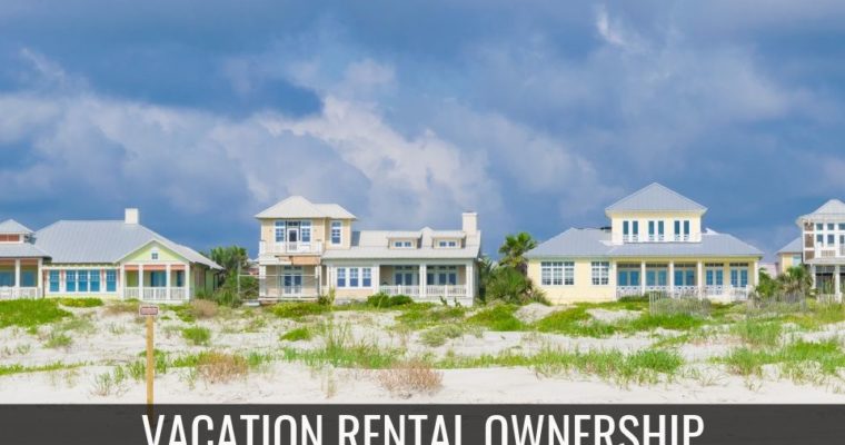 Vacation Rental Ownership – Is It For You?