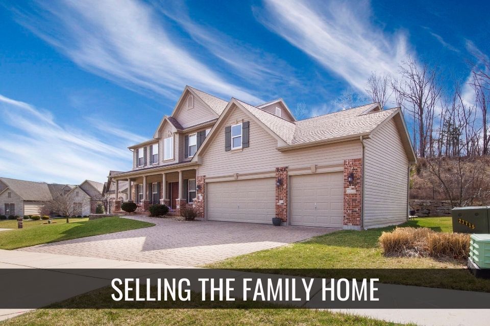 Selling the Family Home?