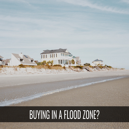 Buying In A Flood Zone?
