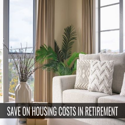 Save On Housing Costs in Retirement