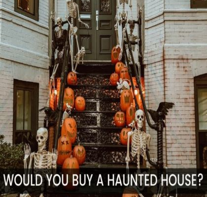 Would You Buy a Haunted House?