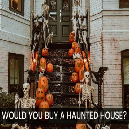 Would You Buy a Haunted House?