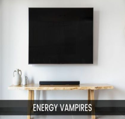 Energy Vampires – Why Your Electric Bill Is So High