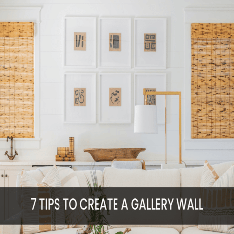 7 Tips to Creating an Amazing Gallery Wall