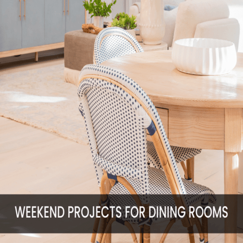 Weekend Projects That Will Change the Feel of Any Dining Room