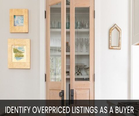 Spotting Overpriced Homes: A Buyer’s Guide to Smart Shopping