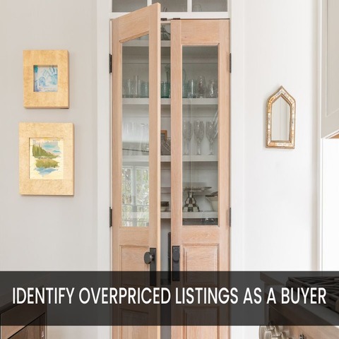 Spotting Overpriced Homes: A Buyer’s Guide to Smart Shopping